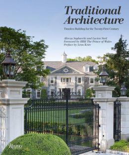Traditional Architecture: Timeless Building for the Twenty-First Century
