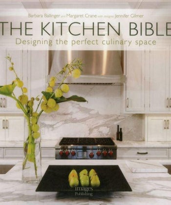 The Kitchen Bible, Creating the Perfect Culinary Space