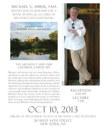 Michael G. Imber, FAIA Invites you to join him for a book signing & lecture of his newly released book: Ranches, Villas and Houses
