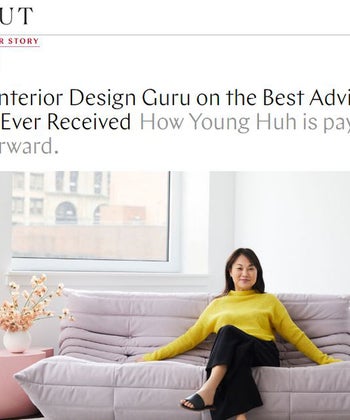 An Interior Design Guru on the Best Advice She Ever Received How Young Huh is paying it forward.