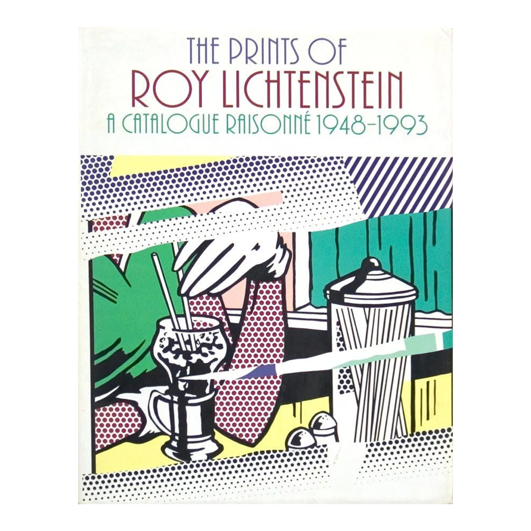 アート・デザイン・音楽 Roy Lichtenstein A Catalogue Raisonne 1994 Roy Lichtenstein 'The Prints of Roy Lichtenstein: a Catalogue