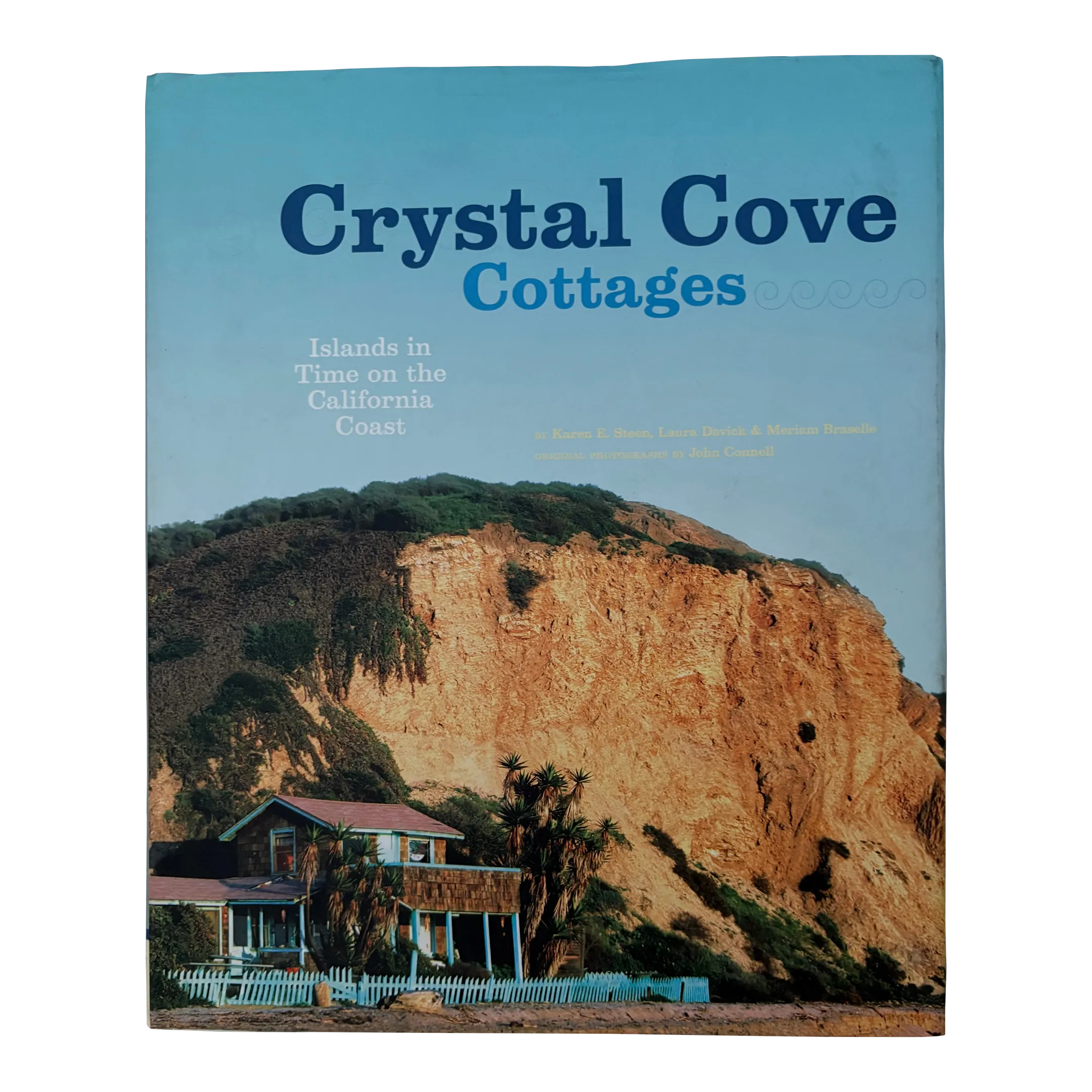 Crystal Cove Cottages: Islands in Time on the California Coast, Hardcover First Edition