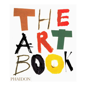 The Art Book by Editors of Phaidon Press