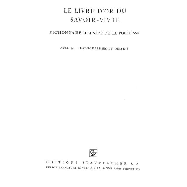 [339] pp. Editions Stauffacher S. A. 1962 9 5/8" x 6 1/4" "Le Livre d'Or du Savoir-Vivre" is an illustrated dictionary of...
