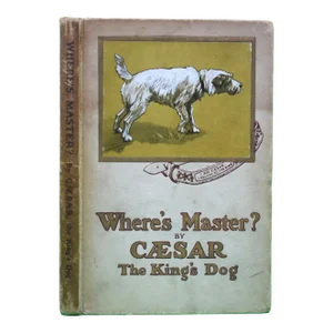 "Where's Master? By Caesar the King's Dog" 1910