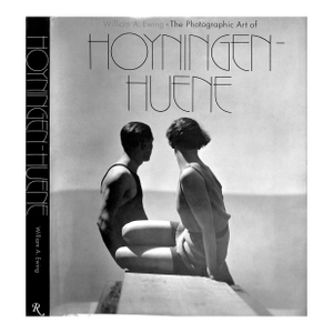 "The Photographic Art of Hoyningen-Huene" 1986 Ewing, William A.