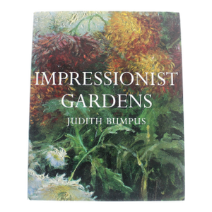 Impressionist Gardens Hard Cover Art Book by Judith Bumpus
