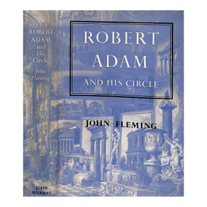 "Robert Adam and His Circle" 1962 Flemimg, John