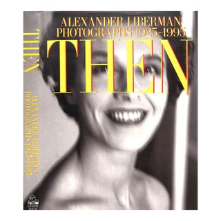 "Then: Alexander Liberman Photographs 1925-1995" 1995 Liberman, Alexander For Sale