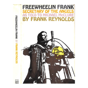 "Freewheelin Frank: Secretary of the Angels: As Told to Michael McClure" 1967 Reynolds, Frank