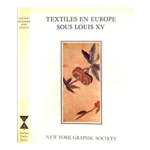 "Textiles en Europe Sous Louis Xv: The Most Beautiful Specimens in the Richilieu Collection" 1964 Weigert, Roger-Armand