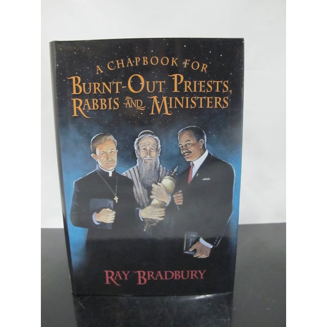 Ray Bradbury "A Chapbook for Burnt-Out Priests, Rabbis, and Ministers". Signed by Ray Bradbury inner page. This is a first...