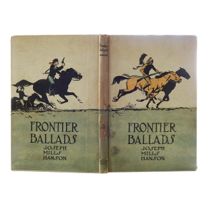 1910 Frontier Ballads by Joseph Mills Hanson Illust. By Maynard Dixon Book