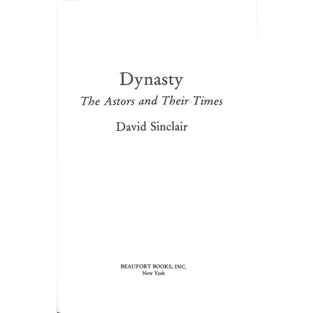 Traditional "Dynasty: The Astors and Their Times" 1984 Sinclair, David For Sale - Image 3 of 9