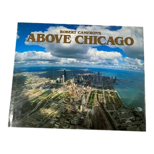 Above Chicago Book by Robert Cameron Hardcover Book