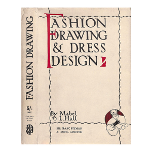 "Fashion Drawings & Dress Design" 1928 Hall, Mabel L.