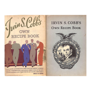 "Irvin S. Cobb's Own Recipe Book" 1934 Cobbs, Irvin S.