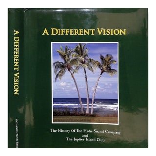 "A Different Vision: The History of the Hobe Sound Company and the Jupiter Island Club" 2010 Reed, Nathaniel Pryor For Sale