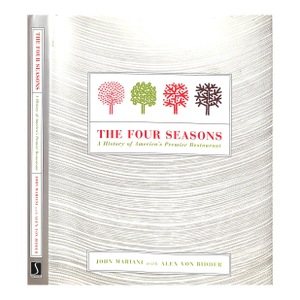 "The Four Seasons: A History of America's Premier Restaurant" 1999 Mariani, John, Von Bidder, Alex [Inscribed on Half-Title Page]