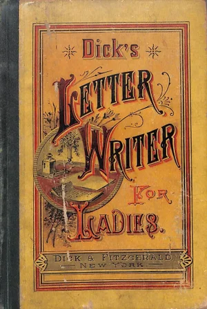 "Dick's Letter- Writer for Ladies" 1884 Dick, William B.