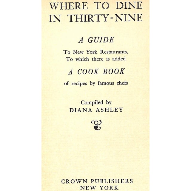 A Guide to New York Restaurants, including El Morocco & The "21" Club, to which there is added a Cook Book of Recipes by...