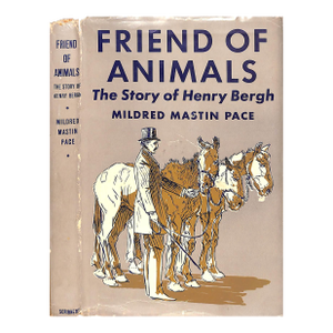 "Friend of Animals: The Story of Henry Bergh" 1942 Pace, Mildred Mastin