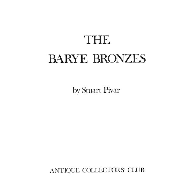 PIVAR, Stuart [284] pp. Antique Collectors' Club 1981 Second Printing 11 1/8" x 8 5/8" Antoine-Louis Barye (24 September...