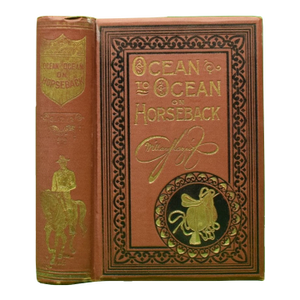 "Ocean to Ocean on Horseback" 1900 Glazier, Captain Willard