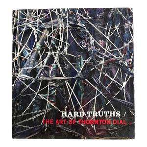 2011 1st Edition Art Book, "Hard Truths: The Art of Thornton Dial", by Eugene W. Metcalf, Joanne Cubbs