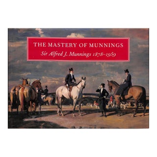 The Mastery of Munnings Sir Alfred J. Munnings 1878-1959 For Sale