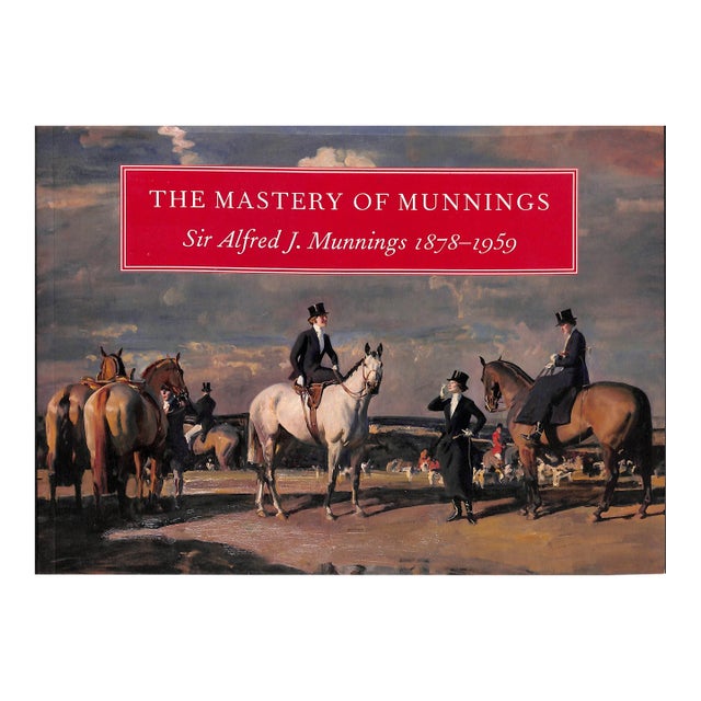 The Mastery of Munnings Sir Alfred J. Munnings 1878-1959 For Sale