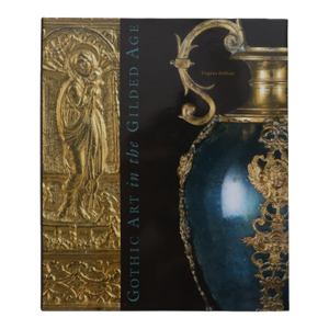 Gothic Art in the Gilded Age by Virginia Brilliant