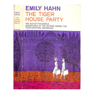 "The Tiger House Party: The Last Days of the Maharajas" 1959 Hahn, Emily