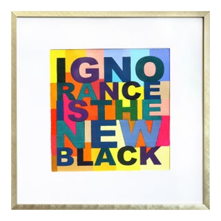 Ignorance Is the New Black - Colorful Abstract Word Mixed Media Original Artwork by Fabio Coruzzi For Sale