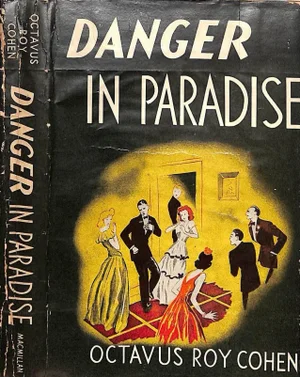 "Danger in Paradise" Book 1945 Cohen, Octavus Roy