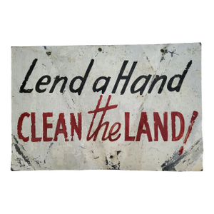 1970s Rustic Hand Painted Metal Sign, "Lend a Hand - Clean the Land'