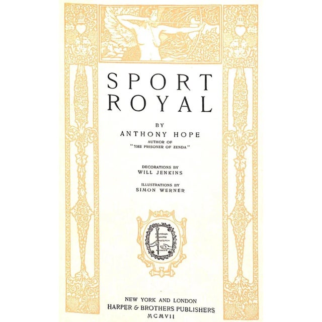 HOPE, Anthony [98] pp. Harper & Brothers Publishers 1907 8 1/2" x 5 3/4" "Sport Royal" is a short story by Anthony Hope,...