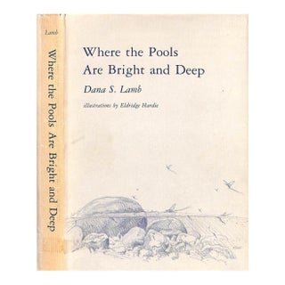 "Where the Pools Are Bright and Deep" 1973 Lamb, Dana S. (Inscribed) For Sale