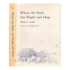 "Where the Pools Are Bright and Deep" 1973 Lamb, Dana S. (Inscribed)