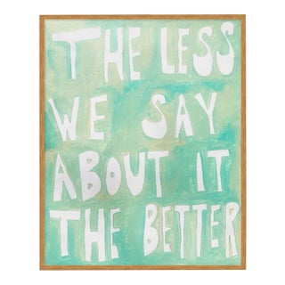 The Less We Say About It The Better by Virginia Chamlee in Gold Frame, Small Art Print For Sale