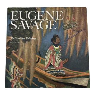 Eugene Savage: The Seminole Paintings Art Book by Elizabeth Barnhart Heuer For Sale