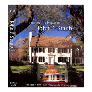 "The Country Houses of John F. Staub" 2007 Fox, Stephen
