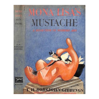"Mona Lisa's Mustache a Dissection of Modern Art" Book 1947 Robsjohn-Gibbings, T.H. For Sale
