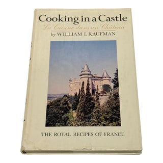 Cooking in a Castle: The Royal Recipes of France, 1965 First Edition For Sale