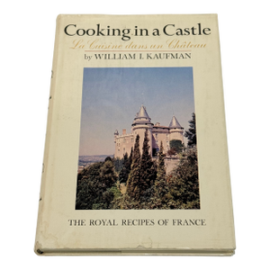 Cooking in a Castle: The Royal Recipes of France, 1965 First Edition