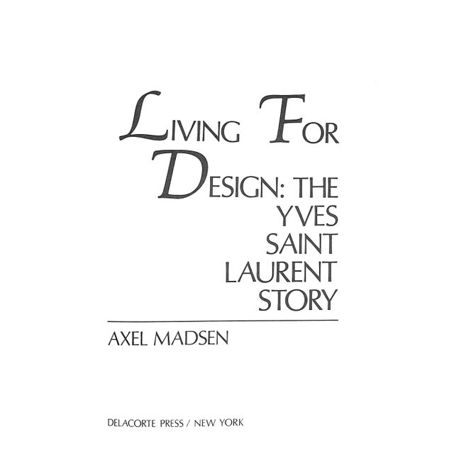 Traditional "Living for Design: The Yves Saint Laurent Story" 1979 Madsen, Axel For Sale - Image 3 of 12