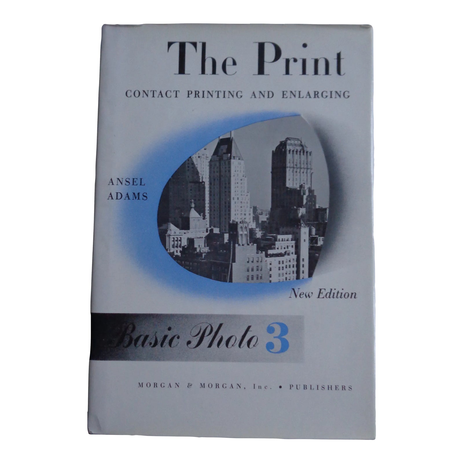 The Print Contact Printing and Enlarging Photography Book by Ansel