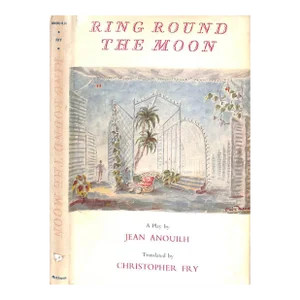 "Ring Round the Moon" 1950 Anouilh, Jean