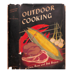 "Outdoor Cooking" 1940 Brown, Cora, Rose and Bob