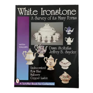 White Ironstone Ceramics Reference Book by Dawn Stoltzfus 1st Edition Paperback